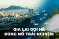  Gia Lai gọi hè - Bùng nổ trải nghiệm