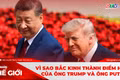 Góc Nhìn Thế Giới 24-5: Vì sao Bắc Kinh thành điểm hẹn của ông Trump và ông Putin?