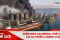 Góc nhìn thế giới 16-8-2026: Biển Đen lại nóng, thế giới có lo thiếu lương thực?