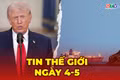 Tin thế giới ngày 4-5: Ông Trump tuyên bố Mỹ sẽ hộ tống tàu qua eo biển Hormuz 