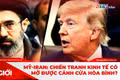Góc nhìn thế giới 23-8-2026: Mỹ-Iran: Chiến tranh kinh tế có mở được cánh cửa hòa bình?