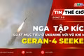 Tin thế giới ngày 3-9: Nga tung Geran-4 Seeker tập kích loạt mục tiêu ở Ukraine