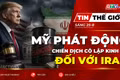 Tin thế giới ngày 25-8: Mỹ phát động chiến dịch cô lập kinh tế đối với Iran