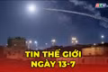 Tin thế giới ngày 13-7: Mỹ mở đợt không kích mới nhằm vào Iran, căng thẳng leo thang 