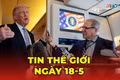 Tin thế giới ngày 18-5: Ông Trump cảnh báo Iran “không còn gì” nếu từ chối thỏa thuận hòa bình 