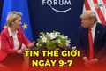 Tin thế giới ngày 9-7: Tổng thống Trump tuyên bố dừng mọi hoạt động thương mại với một đồng minh châu Âu 