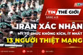 Tin thế giới ngày 4-9: Iran xác nhận ít nhất 13 quân nhân thiệt mạng trong các cuộc không kích của Mỹ 