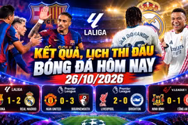 Kết quả, lịch thi đấu bóng đá hôm nay 26/10: Real Madrid hạ Barca