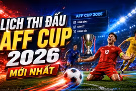 Lịch thi đấu AFF Cup 2026 mới nhất: Việt Nam chờ cơ hội chiếm ngôi đầu