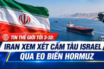 Tin thế giới tối 3-10: Iran xem xét cấm tàu Israel qua eo biển Hormuz