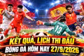Kết quả, lịch thi đấu bóng đá hôm nay 27/9: Việt Nam thắng Philippines