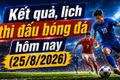 Kết quả, lịch thi đấu bóng đá hôm nay 25/8: Chelsea thắng derby