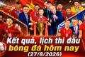 Kết quả, lịch thi đấu bóng đá hôm nay 27/8: Việt Nam vô địch ASEAN Cup 2026