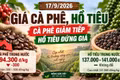 Giá cà phê, hồ tiêu hôm nay 17/9: Cà phê tiếp tục giảm, hồ tiêu đứng giá