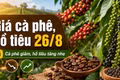 Giá cà phê, hồ tiêu hôm nay 26/8: Cà phê giảm, giá tiêu đi lên