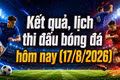 Kết quả, lịch thi đấu bóng đá hôm nay 17/8: Arsenal hạ Man City