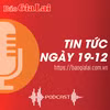 Tin tức sáng 19-12: Gia Lai triển khai phong trào “Tết Nhân ái" Xuân Ất Tỵ