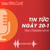 Tin tức sáng 20-1: Siết chặt quản lý hàng hóa qua biên giới tại Cửa khẩu Quốc tế Lệ Thanh