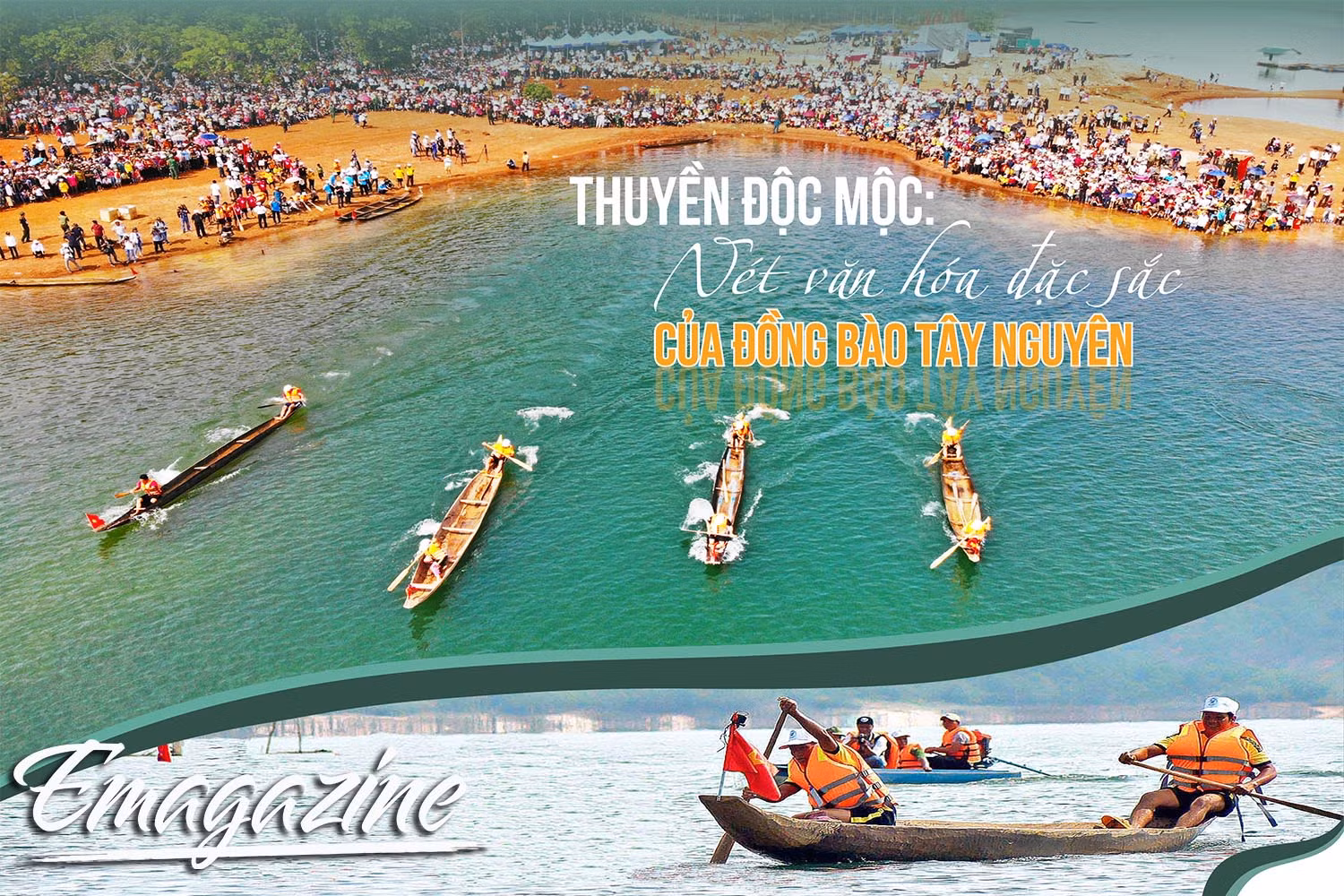 Thuyền độc mộc: Nét văn hóa đặc sắc của đồng bào Tây Nguyên