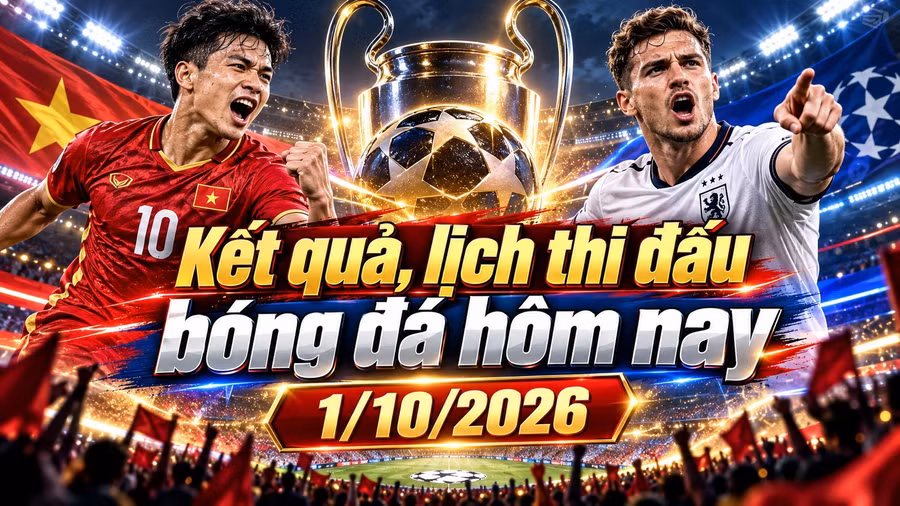 lich-thi-dau-ket-qua-bong-da-hom-nay-1-10-2026.jpg