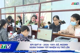 KPI quý III-2026: 100% sở, ngành hoàn thành tốt nhiệm vụ trở lên 