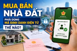 Mua bán nhà đất phải dùng mã định danh điện tử thế nào?