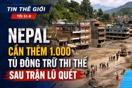 Tin thế giới tối 31-8: Nepal cần thêm 1.000 tủ đông trữ thi thể sau trận lũ quét