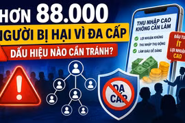 Hơn 88.000 người bị hại vì đa cấp: Dấu hiệu nào cần tránh?