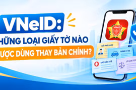 VNeID: Những loại giấy tờ nào được dùng thay bản chính?