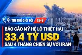 Tin thế giới tối 15-9: Báo cáo Mỹ hé lộ thiệt hại 33,4 tỷ USD sau 4 tháng chiến sự với Iran