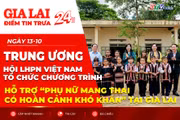 Điểm tin trưa: Trung ương Hội LHPN Việt Nam tổ chức chương trình hỗ trợ “Phụ nữ mang thai có hoàn cảnh khó khăn” tại Gia Lai