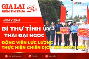 Điểm tin trưa: Bí thư Tỉnh ủy Thái Đại Ngọc động viên lực lượng thực hiện Chiến dịch 500 ngày đêm