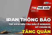 Bản tin thế giới ngày 2-10: Iran thông báo tập kích siêu tàu dầu ở Hormuz, Mỹ chuẩn bị tăng quân