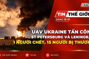 Bản tin thế giới ngày 19-10: UAV Ukraine tấn công St Petersburg và Leningrad, 1 người chết, 15 người bị thương 