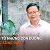 Podcast Người Gia Lai kể chuyện: Dấu ấn từ những con đường "Ý Đảng-Lòng dân"