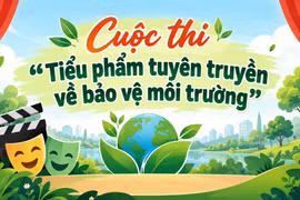 Gia hạn cuộc thi “Tiểu phẩm tuyên truyền về bảo vệ môi trường” đến ngày 20-11