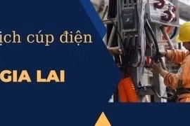 Lịch cúp điện trên địa bàn tỉnh Gia Lai từ ngày 11 đến 17-6