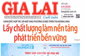 Báo Gia Lai số cuối tuần ngày 6-9-2026
