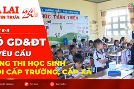 Điểm tin trưa: Bộ GD&ĐT yêu cầu dừng thi học sinh giỏi cấp trường, cấp xã