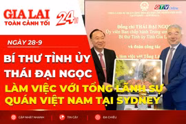 Toàn cảnh Gia Lai 24h: Bí thư Tỉnh ủy Thái Đại Ngọc làm việc với Tổng Lãnh sự quán Việt Nam tại Sydney