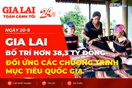 Toàn cảnh Gia Lai 24h - Gia Lai bố trí hơn 38,3 tỷ đồng đối ứng các chương trình mục tiêu quốc gia