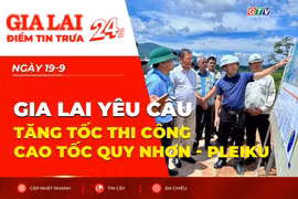Điểm tin trưa: Gia Lai yêu cầu tăng tốc thi công cao tốc Quy Nhơn - Pleiku