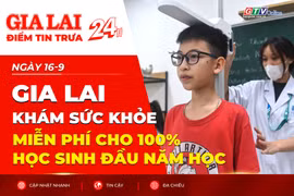 Điểm tin trưa: Gia Lai khám sức khỏe miễn phí cho 100% học sinh đầu năm học
