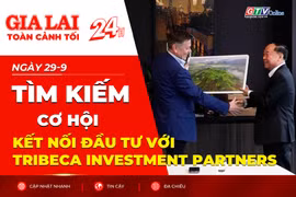 Toàn cảnh Gia Lai 24h: Tìm kiếm cơ hội kết nối đầu tư với Tribeca Investment Partners