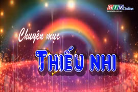Chuyên mục Thiếu nhi 14-6-2025
