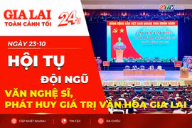 Toàn cảnh Gia Lai 24h: Hội tụ đội ngũ văn nghệ sĩ, phát huy giá trị văn hóa Gia Lai