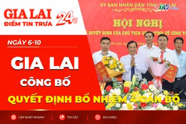 Điểm tin trưa: Gia Lai công bố quyết định bổ nhiệm 4 cán bộ