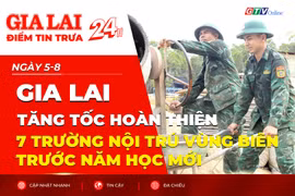 Điểm tin trưa: Gia Lai tăng tốc hoàn thiện 7 trường nội trú vùng biên trước năm học mới