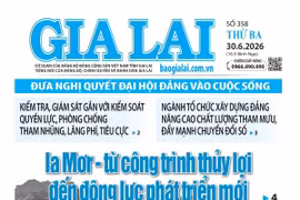 Báo Gia Lai số thứ ba ngày 30-6-2026