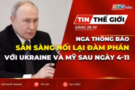 Bản tin thế giới ngày 26-10: Nga thông báo sẵn sàng nối lại đàm phán với Ukraine và Mỹ sau ngày 4-11 